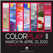 Colorplay II Opening Reception 3/14/20